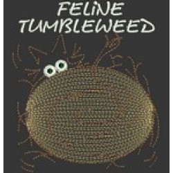 FELINE TUMBLEWEED